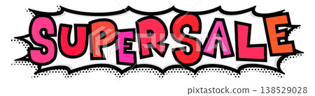 A pop art speech bubble with bold black lines and the words "SUPER SALE" in red. A wide, horizontal image for announcing a bargain sale. A pop art speech bubble with bold black lines and the words "SUPER SALE" in red. A wide, horizontal image for announcing a bargain sale. 138529028