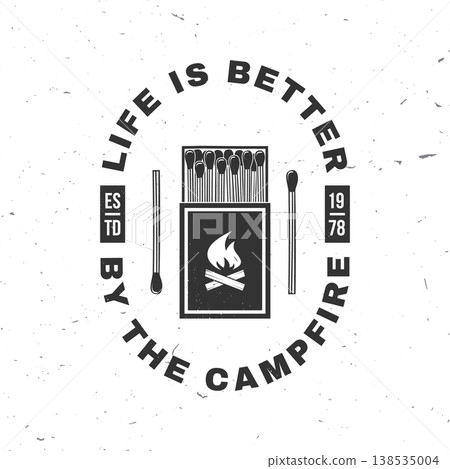 Life Is Better By The Campfire typography vector illustration with matchbox and matches outdoor camping slogan design for t shirt poster sticker isolated on white background Life Is Better By The Campfire typography vector illustration with matchbox and matches outdoor camping slogan design for t shirt poster sticker isolated on white background 138535004