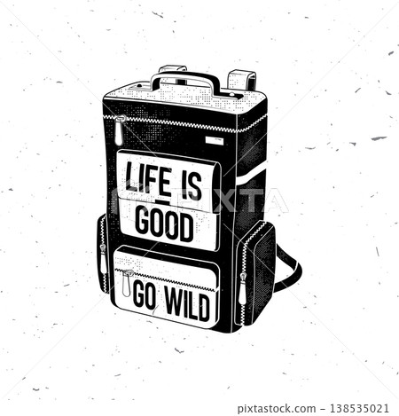 Life Is Good Go Wild backpack typography vector illustration with grunge texture outdoor adventure slogan design for t shirt print poster and sticker isolated on white background 138535021