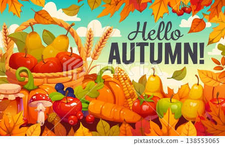 Hello autumn fall season banner with leaves, full harvest basket of apples, pears and grapes surrounded by pumpkins, corn, carrots, tomatoes and mushrooms crop. Vector seasonal abundance celebration 138553065
