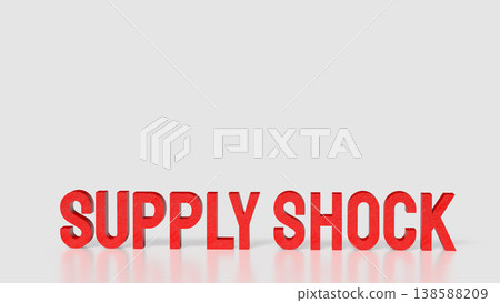 Global Supply Shock Economic Crisis and Market Disruption Concept 3d render. Global Supply Shock Economic Crisis and Market Disruption Concept 3d render. 138588209