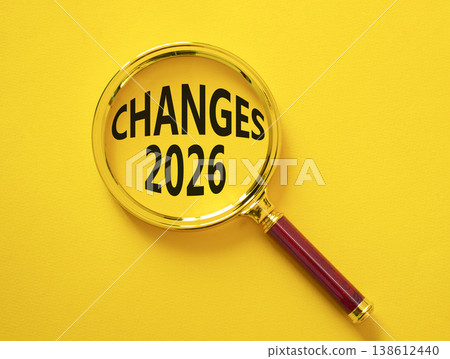 Changes 2026 symbol. Magnifying Glass with words Changes 2026. Beautiful yellow background. Business and Changes 2026 concept. Copy space. Changes 2026 symbol. Magnifying Glass with words Changes 2026. Beautiful yellow background. Business and Changes 2026 concept. Copy space. 138612440