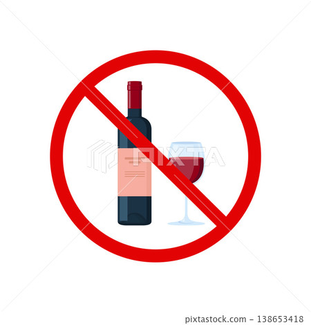 No alcohol sign. Strike Through Red Circle. Prohibiting Alcohol Beverages. Wine Beverage Stop, alcohol not allowed, warning sign, ban alcohol. Vector illustration. No alcohol sign. Strike Through Red Circle. Prohibiting Alcohol Beverages. Wine Beverage Stop, alcohol not allowed, warning sign, ban alcohol. Vector illustration. 138653418