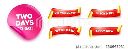 2 days to go sticker, offer ribbons. Apply now, Did you know. 2 days to go tag. Special offer price sign. Advertising discounts symbol. Pink sticker tag. Flag ribbon banners. Vector 138663031