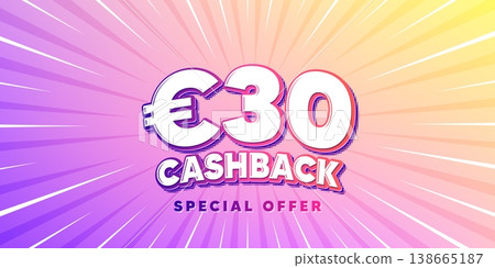 Cashback sun rays gradient banner. Light burst background. 30 Eur cashback. Money back offer sign. Cash back promo symbol. Gradient sun rays. Sunburst light. Vector Cashback sun rays gradient banner. Light burst background. 30 Eur cashback. Money back offer sign. Cash back promo symbol. Gradient sun rays. Sunburst light. Vector 138665187