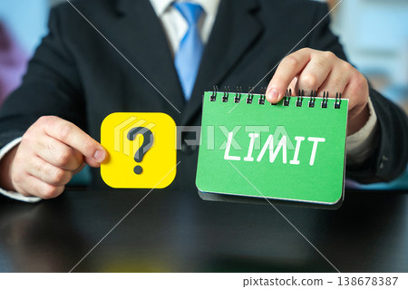 Limit and question mark. symbolizing restrictions, boundaries, uncertainty, decision-making, and limits in finance, business, or personal life. Limit and question mark. symbolizing restrictions, boundaries, uncertainty, decision-making, and limits in finance, business, or personal life. 138678387