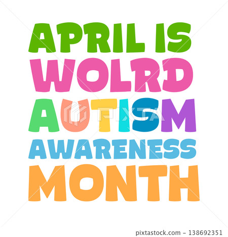 World Autism Awareness Month colorful lettering on white. April seasonal message with bold multicolor typography. Support and solidarity concept for social media, posters, and healthcare. 138692351