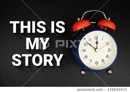This Is My Story text with alarm clock on black background This Is My Story text with alarm clock on black background 138693033