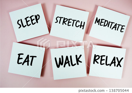 Sleep, Stretch, Meditate, Eat, Walk, Relax message written on paper notes Wellness concept Sleep, Stretch, Meditate, Eat, Walk, Relax message written on paper notes Wellness concept 138705044