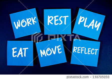 Work, Rest, Play, Eat, Move, Reflect message written on paper notes Balance concept Work, Rest, Play, Eat, Move, Reflect message written on paper notes Balance concept 138705050