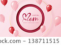 3D circular frame and balloons, vector image for Mother's Day banners, posters, flyers, and backgrounds; also suitable for Women's Day, Valentine's Day, anniversaries, and weddings. 138711515