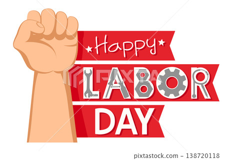 Hand clenched into a fist and ribbons with the text Labor Day on a white background. Labor day celebration Hand clenched into a fist and ribbons with the text Labor Day on a white background. Labor day celebration 138720118