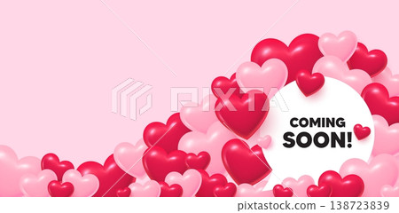 Coming soon speech bubble. 3d hearts love background. Coming soon tag. Promotion banner sign. New product release symbol. Valentines day greeting card. Cute 3d hearts. Vector Coming soon speech bubble. 3d hearts love background. Coming soon tag. Promotion banner sign. New product release symbol. Valentines day greeting card. Cute 3d hearts. Vector 138723839