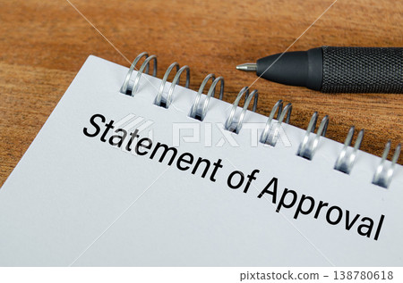 Statement of approval written on paper representing formal authorization, business consent, and official decision making. Statement of approval written on paper representing formal authorization, business consent, and official decision making. 138780618
