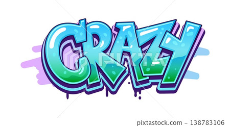 Crazy street art graffiti, urban paint tag typography. Street airbrush drawing typography, ghetto wall vector artwork. Hip Hop crazy graffiti spray text or lettering with light blue and green letters 138783106