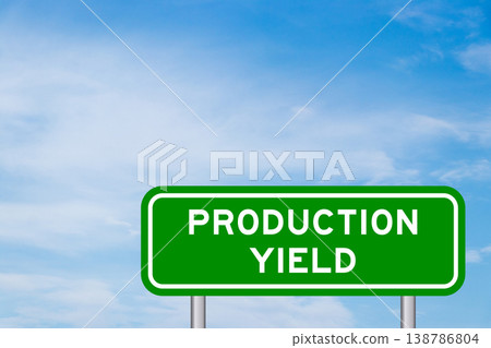 Green color transportation sign with word production yield on blue sky with white cloud background Green color transportation sign with word production yield on blue sky with white cloud background 138786804