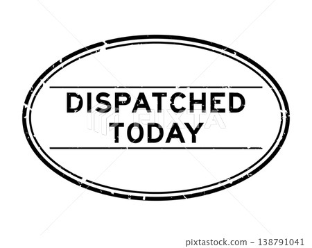 Grunge black dispatched today word oval rubber seal stamp on white background Grunge black dispatched today word oval rubber seal stamp on white background 138791041