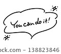 You can do it! Handwritten message, monochrome, speech bubble, glitter. 138823846