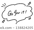 Go for it! Handwritten message, monochrome, speech bubble, star 138824205