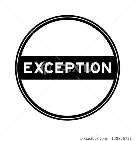 Black color round seal sticker in word exception on white background Black color round seal sticker in word exception on white background 138826721
