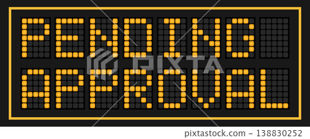 Orange color led banner in word pending approval on black background Orange color led banner in word pending approval on black background 138830252