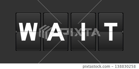 Black color analog flip board with word wait on gray background 138830258