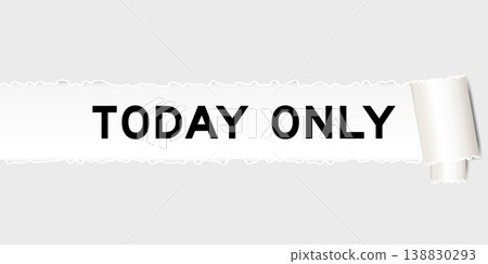 Ripped gray paper background that have word today only under torn part Ripped gray paper background that have word today only under torn part 138830293