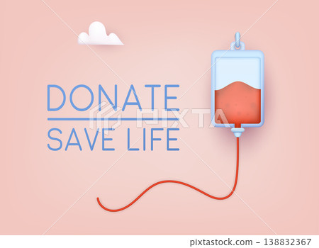 Donate - save life banner. World Blood Donor Day, Health Care. 3D Web Vector Illustrations. 138832367