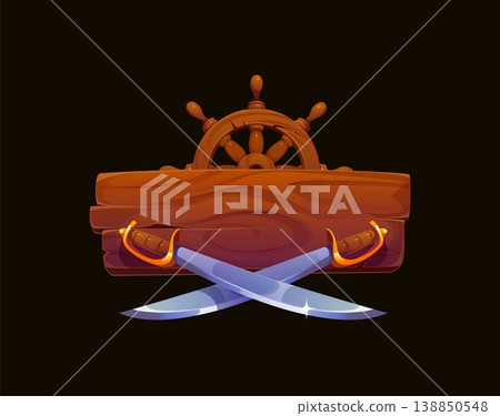 Cartoon pirate wooden emblem with ship wheel and crossed sabers. Vector heraldry icon, fantasy game asset, heraldic sign with wooden board and metal weapons. Nautical adventure wood signage or banner Cartoon pirate wooden emblem with ship wheel and crossed sabers. Vector heraldry icon, fantasy game asset, heraldic sign with wooden board and metal weapons. Nautical adventure wood signage or banner 138850548