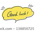 Good luck! Handwritten message in yellow speech bubble. 138850725