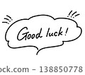 Good luck! Handwritten message in black and white speech bubble. 138850778