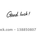 Good luck! Handwritten message, monochrome, simple. 138850807