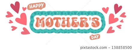 Happy Mother's Day greeting banner. Turquoise sticker Mothers day lettering with pink hearts isolated on white background. Modern vector mothers day seasonal illustration for social media. Happy Mother's Day greeting banner. Turquoise sticker Mothers day lettering with pink hearts isolated on white background. Modern vector mothers day seasonal illustration for social media. 138858500