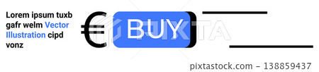 E-commerce, digital payments, online shopping, monetary transactions, currency exchange, buying services. Blue buy button next to the Euro symbol. E-commerce and digital payments concept E-commerce, digital payments, online shopping, monetary transactions, currency exchange, buying services. Blue buy button next to the Euro symbol. E-commerce and digital payments concept 138859437