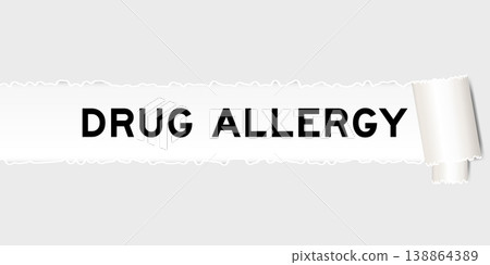 Ripped gray paper background that have word drug allergy under torn part Ripped gray paper background that have word drug allergy under torn part 138864389