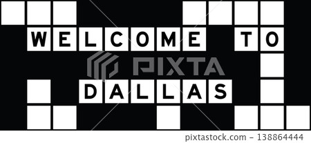 Alphabet letter in word welcome to dallas on crossword puzzle background Alphabet letter in word welcome to dallas on crossword puzzle background 138864444