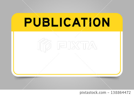 Label banner that have yellow headline with word publication and white copy space, on gray background Label banner that have yellow headline with word publication and white copy space, on gray background 138864472