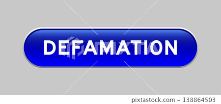 Blue color capsule shape button with word defamation on gray background Blue color capsule shape button with word defamation on gray background 138864503