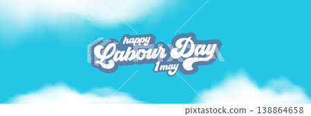 Happy Labour Day 1 May banner. Happy labour day lettering on beautiful blue sky with soft white clouds background. Modern horizontal header for International Workers Day seasonal marketing. Happy Labour Day 1 May banner. Happy labour day lettering on beautiful blue sky with soft white clouds background. Modern horizontal header for International Workers Day seasonal marketing. 138864658