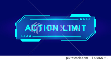 Futuristic hud banner that have word action limit on user interface screen on blue background Futuristic hud banner that have word action limit on user interface screen on blue background 138868969