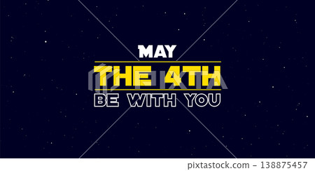 Galactic-Themed Typography with 'May the Fourth Be With You' 138875457
