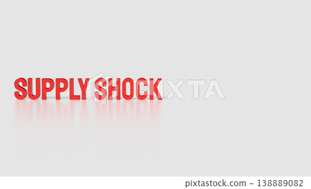 Global Supply Shock Economic Crisis and Market Disruption Concept 3d render. 138889082