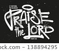 Praise the lord street style lettering vector with spray paint splashes drip effect grunge texture urban streetwear typography handdrawn calligraphy modern edgy aesthetic apparel t shirt print design  138894295