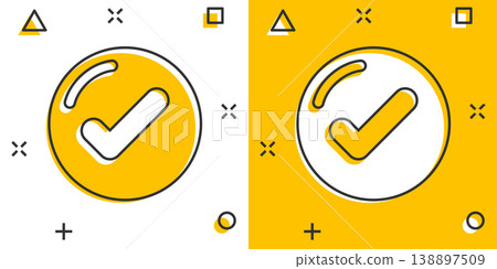 Check mark sign icon in comic style. Confirm button cartoon vector illustration on white isolated background. Accepted splash effect business concept. Check mark sign icon in comic style. Confirm button cartoon vector illustration on white isolated background. Accepted splash effect business concept. 138897509