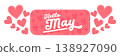 Hello May pink banner illustration. Hello May White lettering with hearts isolated on white background. Modern vector seasonal greeting for spring marketing, travel cards, and cute social media. 138927090