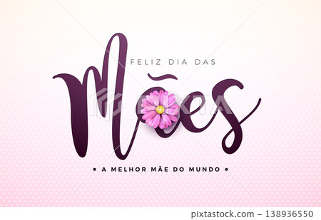 Happy Mother's Day Greeting Card Illustration with Flower and Typography Lettering on Light Pink Background. Feliz Dia das Mães Portuguese Language Vector Illustration for the Loved and Best Mom 138936550