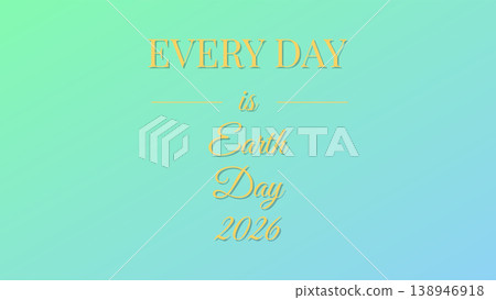 Every Day Is Earth Day 2026 138946918