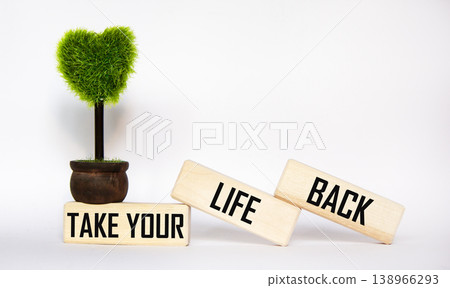 An inscription with the words "Take your life back". Conceptual photography An inscription with the words "Take your life back". Conceptual photography 138966293