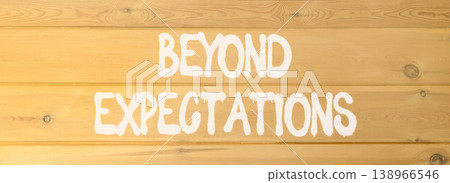 Beyond expectations words symbol. Concept words Beyond expectations on beautiful wooden wall. Beautiful wooden wall background. Business and Beyond expectations words concept. Copy space. Beyond expectations words symbol. Concept words Beyond expectations on beautiful wooden wall. Beautiful wooden wall background. Business and Beyond expectations words concept. Copy space. 138966546