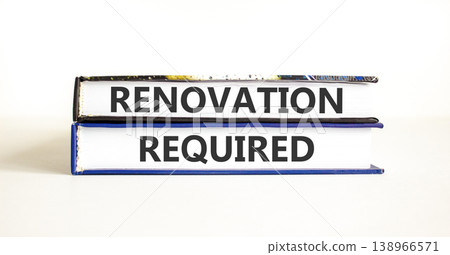 Renovation required words symbol. Concept words Renovation required on beautiful books. Beautiful white background. Business and Renovation required words concept. Copy space. 138966571